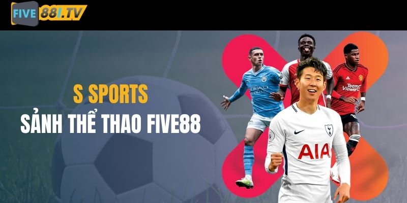 Trải nghiệm cược thú vị tại sảnh S Sports